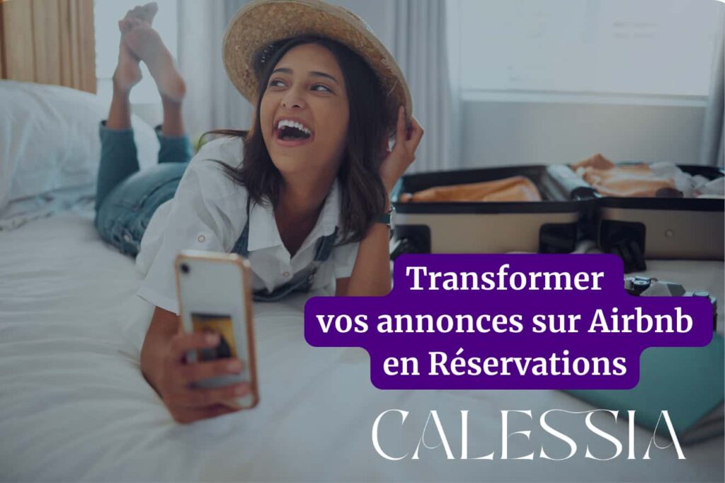 Pour transformer vos annonces sur Airbnb en réservations, contactez Calessia Digital