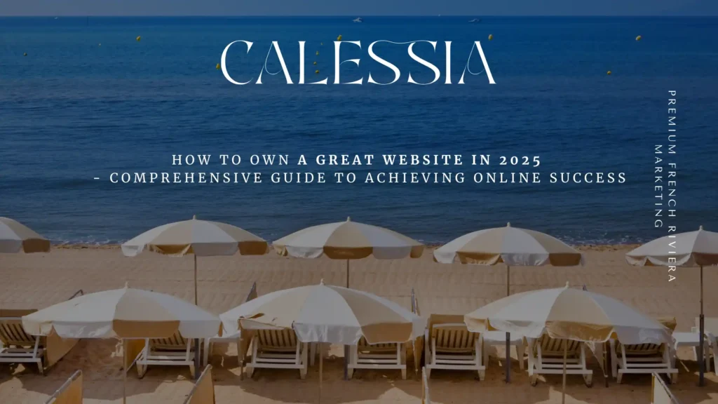 How to Own a Great Website in 2025 - Comprehensive Guide to Achieving Online Success